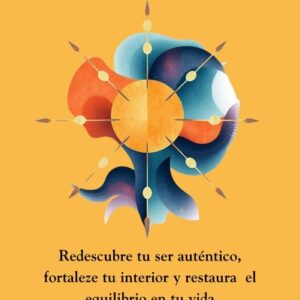 Superando La Desconexión:Una Guía Para Reconectarte con Tu Verdadero Ser